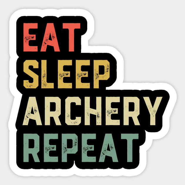 Eat Sleep Archery Repeat Bow Hunting Sticker by ChrifBouglas